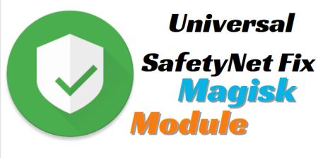 Universal SafetyNet Fix Magisk Module Updated 2024